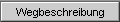 Wegbeschreibung